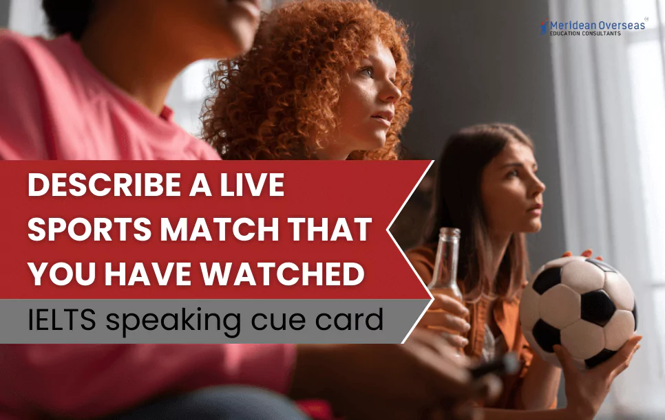 Describe a live sports match that you have watched - IELTS speaking cue card